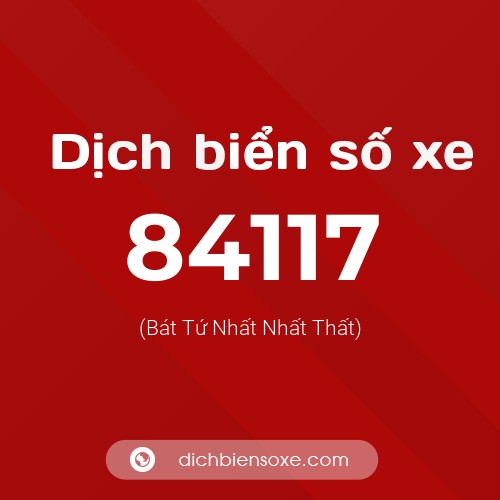 Ý nghĩa biển số xe 84117 là gì?