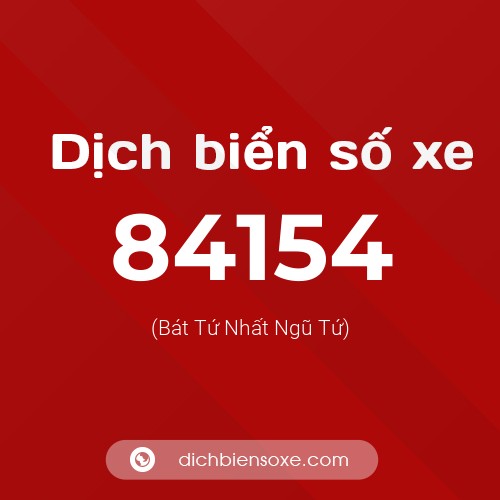Ý nghĩa biển số xe 84154 là gì?