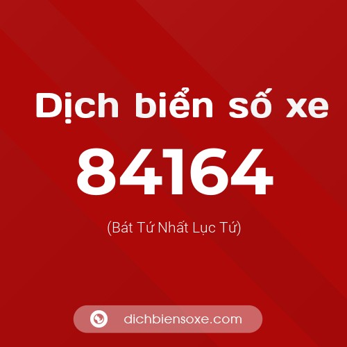 Ý nghĩa biển số xe 84164 là gì?