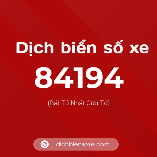 Ý nghĩa biển số xe 84194 là gì?