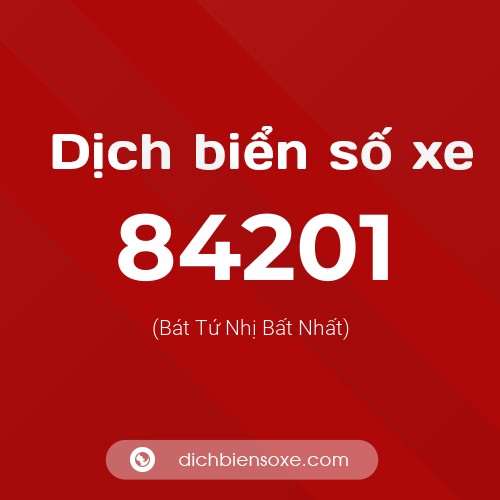 Ý nghĩa biển số xe 84201 là gì?