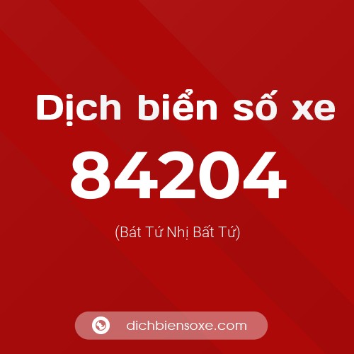 Ý nghĩa biển số xe 84204 là gì?