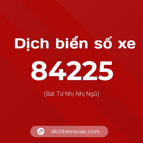 Ý nghĩa biển số xe 84225 là gì?