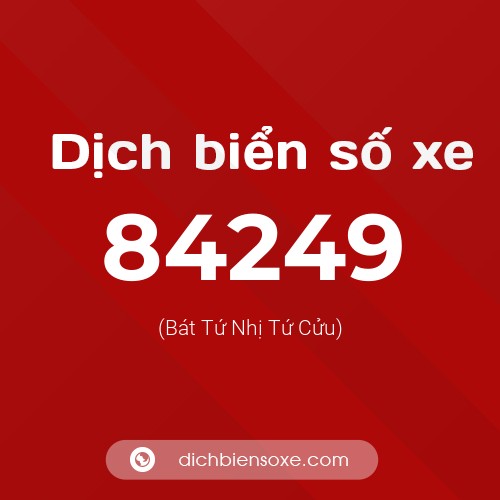 Ý nghĩa biển số xe 84249 là gì?