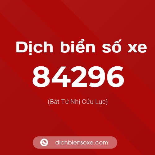 Ý nghĩa biển số xe 84296 là gì?