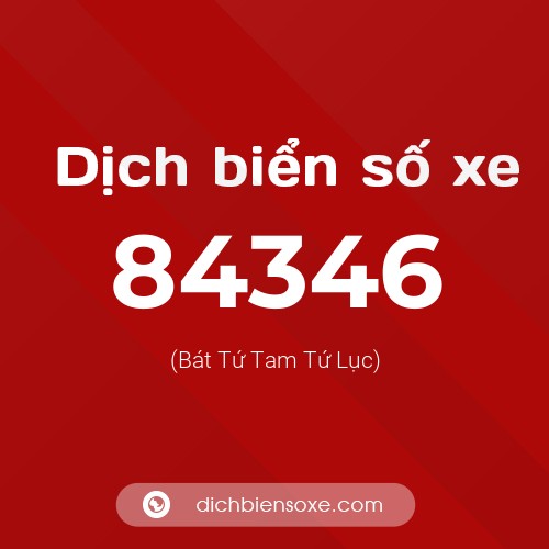 Ý nghĩa biển số xe 84346 là gì?