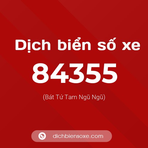 Ý nghĩa biển số xe 84355 là gì?