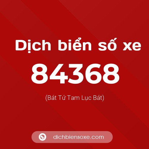 Ý nghĩa biển số xe 84368 là gì?