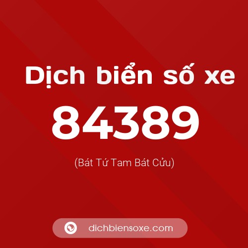 Ý nghĩa biển số xe 84389 là gì?