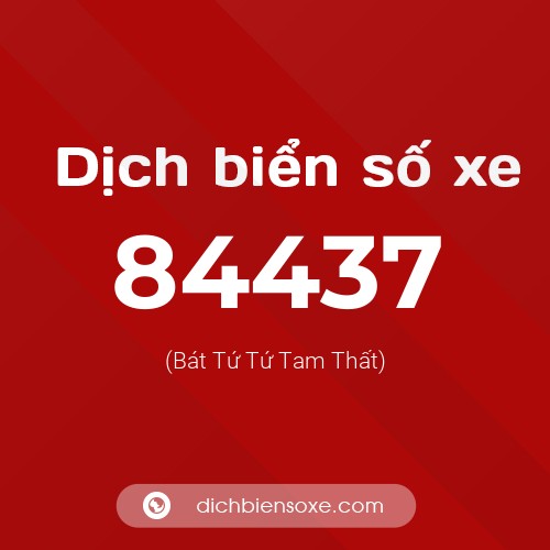 Ý nghĩa biển số xe 84437 là gì?