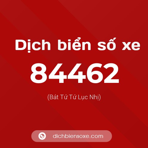 Ý nghĩa biển số xe 84462 là gì?