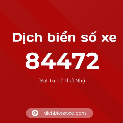Ý nghĩa biển số xe 84472 là gì?