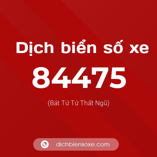 Ý nghĩa biển số xe 84475 là gì?