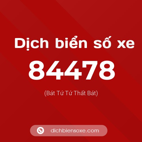 Ý nghĩa biển số xe 84478 là gì?