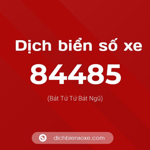Ý nghĩa biển số xe 84485 là gì?
