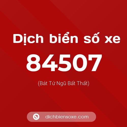 Ý nghĩa biển số xe 84507 là gì?