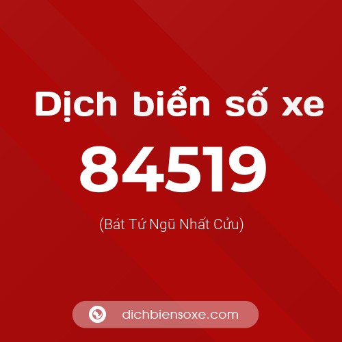 Ý nghĩa biển số xe 84519 là gì?