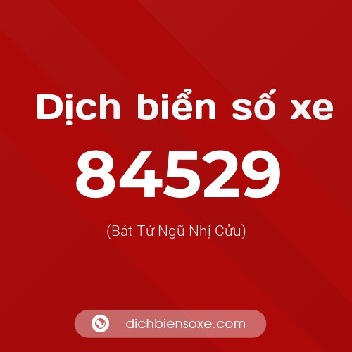Ý nghĩa biển số xe 84529 là gì?