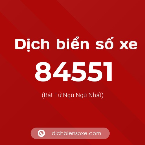 Ý nghĩa biển số xe 84551 là gì?
