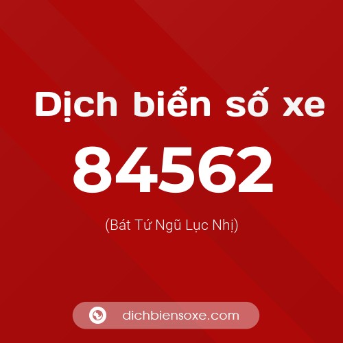 Ý nghĩa biển số xe 84562 là gì?