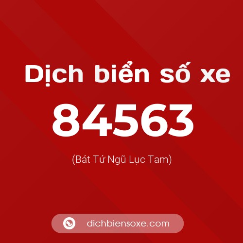 Ý nghĩa biển số xe 84563 là gì?