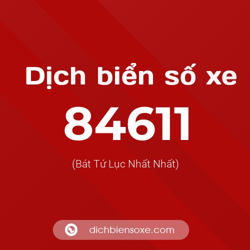 Ý nghĩa biển số xe 84611 là gì?