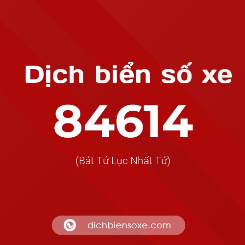 Ý nghĩa biển số xe 84614 là gì?