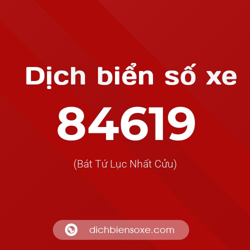 Ý nghĩa biển số xe 84619 là gì?