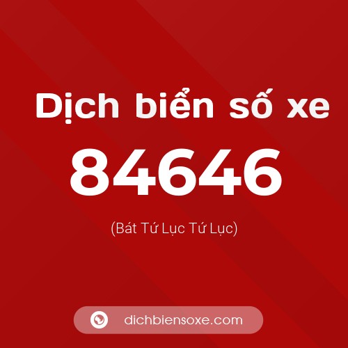 Ý nghĩa biển số xe 84646 là gì?