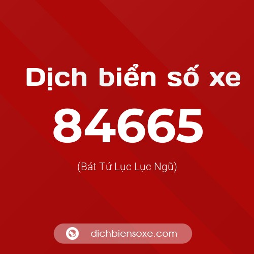 Ý nghĩa biển số xe 84665 là gì?