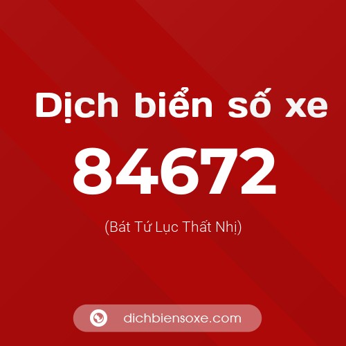 Ý nghĩa biển số xe 84672 là gì?