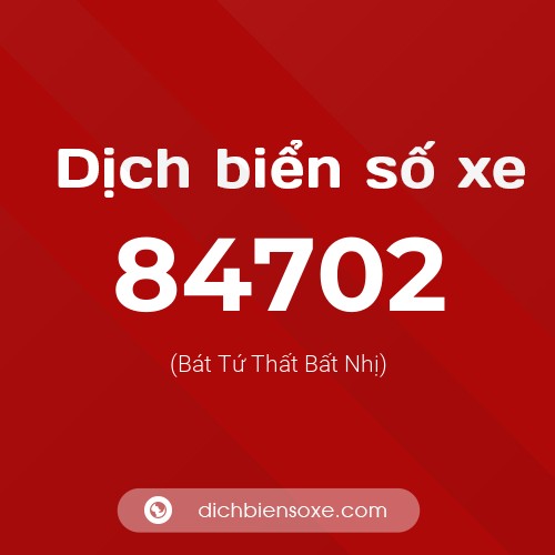 Ý nghĩa biển số xe 84702 là gì?