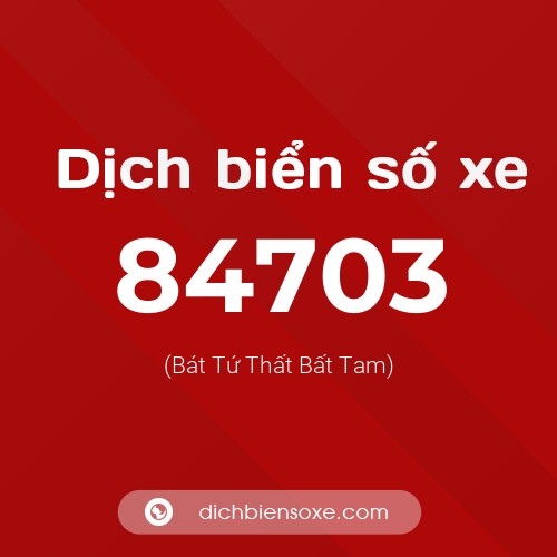 Ý nghĩa biển số xe 84703 là gì?