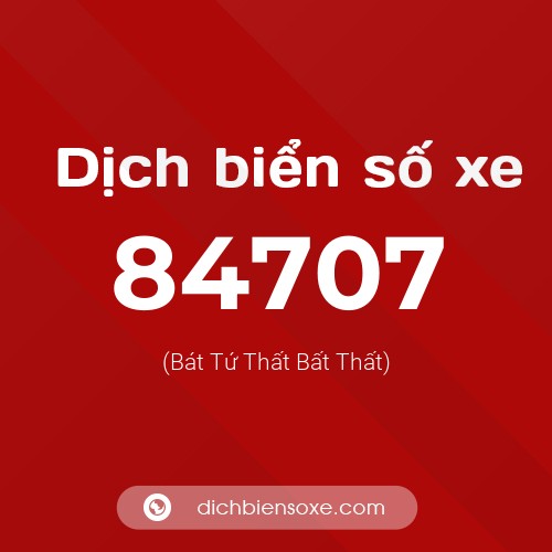 Ý nghĩa biển số xe 84707 là gì?