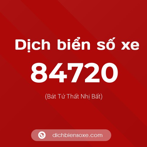 Ý nghĩa biển số xe 84720 là gì?