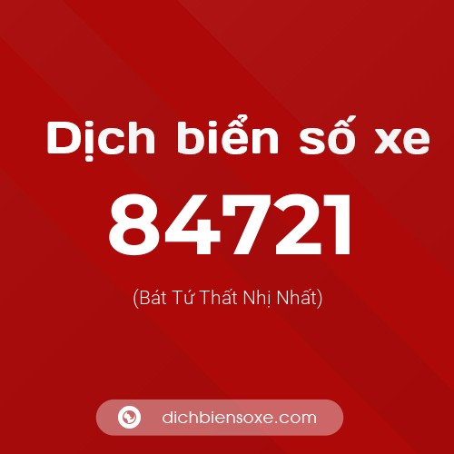 Ý nghĩa biển số xe 84721 là gì?