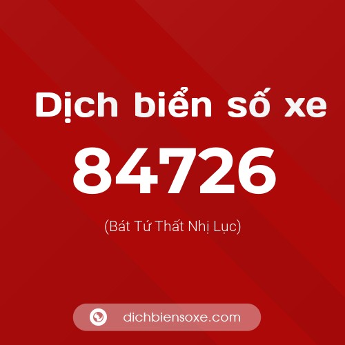Ý nghĩa biển số xe 84726 là gì?