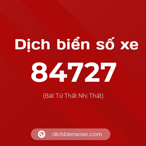 Ý nghĩa biển số xe 84727 là gì?