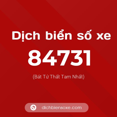 Ý nghĩa biển số xe 84731 là gì?