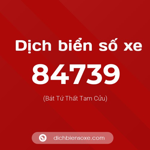 Ý nghĩa biển số xe 84739 là gì?