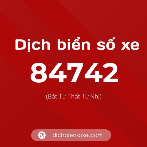 Ý nghĩa biển số xe 84742 là gì?