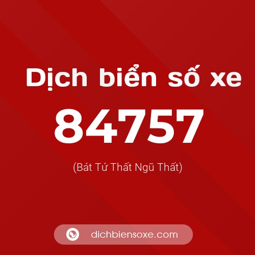 Ý nghĩa biển số xe 84757 là gì?