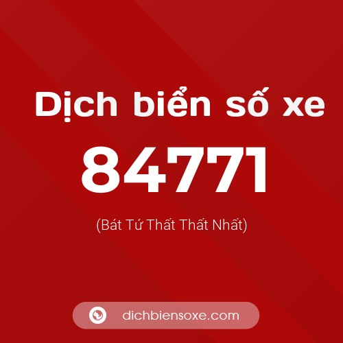 Ý nghĩa biển số xe 84771 là gì?