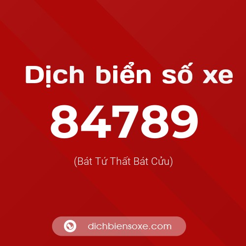 Ý nghĩa biển số xe 84789 là gì?
