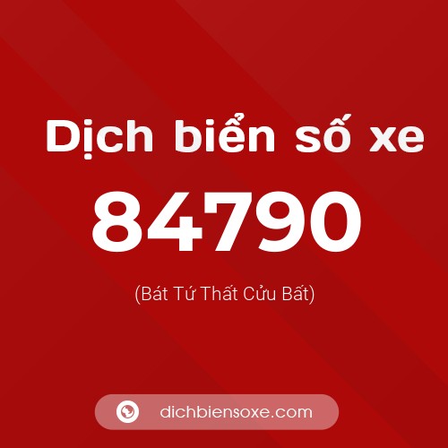Ý nghĩa biển số xe 84790 là gì?