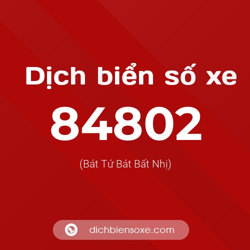 Ý nghĩa biển số xe 84802 là gì?