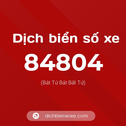 Ý nghĩa biển số xe 84804 là gì?