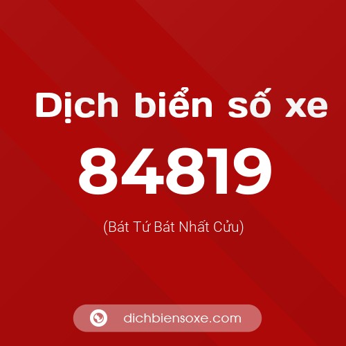 Ý nghĩa biển số xe 84819 là gì?