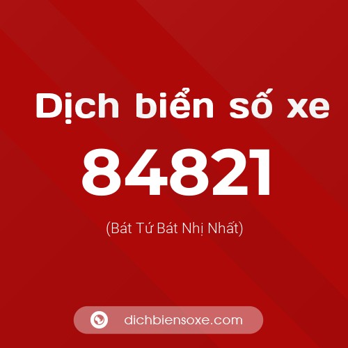 Ý nghĩa biển số xe 84821 là gì?