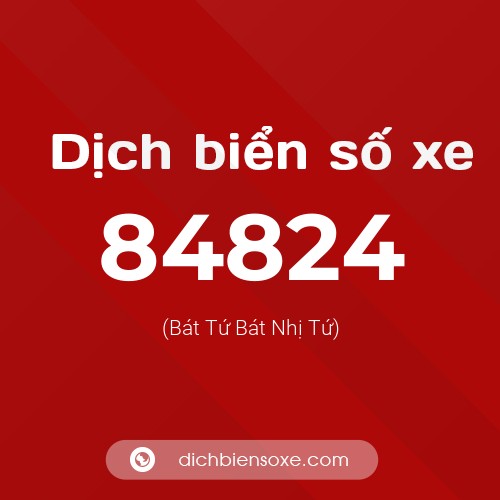 Ý nghĩa biển số xe 84824 là gì?